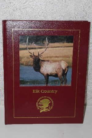 +MBACF #999-0034   "1991 North American Hunting Club Elk Country Hardcover"