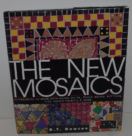 +MBA #3535-356   "1999 The New Mosaics Hardcover With Jacket By D. T. Dawson"