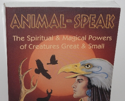 +MBA #3535-298   "2000 Animal-Speak The Spiritual & Magical Powers Of Creatures Great & Small By Ted Andrews"