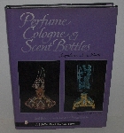 +MBA #3535-295   "1999 Perfume Cologne & Scent Bottles By Jacquelyne Y. Jones North Hard Cover"