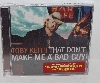 MBA #3636-549   "2008 Toby Keith "That Don't Make Me A Bad Guy" CD"