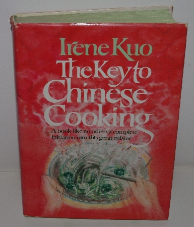 +MBA #3636-117   "1977 The Key To Chinese Cooking By Irene Kuo Hardcover Cook Book"
