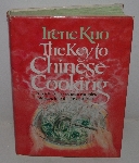 +MBA #3636-117   "1977 The Key To Chinese Cooking By Irene Kuo Hardcover Cook Book"
