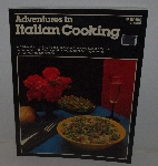 +MBA #3636-168   "1980 Adventures In Italian Cooking Paper Back Cook Book By Ortho Books"