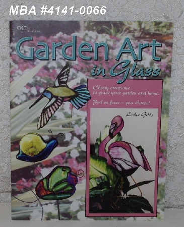 +MBA #4141-0066  "2001 Garden Art In Glass By Leslie Gibbs" Stained Glass Project Book