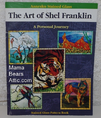 +MBA #4141-0018  "2001 The Art Of Shel Franklin A Personal Journey" AANRAKU Stained Glass Pattern Book