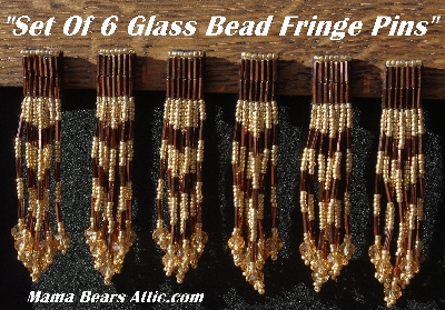 MBA #5633B-3696  "Metallic Gold & Copper Set Of 6 Glass Bead Fringe Pins"