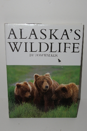 +MBA #S31-050   "1987 Alaska's Wildlife By Tom Walker" Hardcover