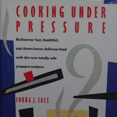+MBA #3939-436  "1989 Cooking Under Pressure By Lorna J. Sass" Hard Cover With Jacket