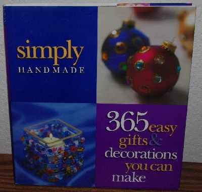 +MBA #4040-294  "1998 Simply Hand Made 365 Easy Gifts & Decorations You Can Make" Hard Cover With Jacket